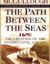 The Path Between the Seas: The Creation of the Panama Canal, 1870-1914