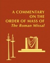 A Commentary on the Order of Mass of the Roman Missal: New English Translation