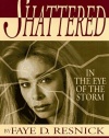 Shattered: In the Eye of the Storm