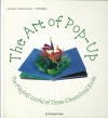 The Art of Pop Up: The Magical World of Three-Dimensional Books