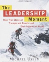 The Leadership Moment: Nine True Stories of Triumph and Disaster and Their Lessons for Us All