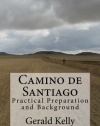 Camino de Santiago - Practical Preparation and Background (Volume 1)