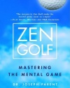 Zen Golf: Mastering the Mental Game