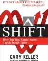 Shift: How Top Real Estate Agents Tackle Tough Times (Millionaire Real Estate)