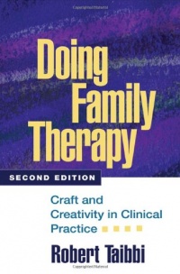 Doing Family Therapy, Second Edition: Craft and Creativity in Clinical Practice (Guilford Family Therapy)