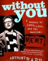 Without You: A Memoir of Love, Loss, and the Musical Rent