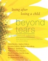 Beyond Tears: Living After Losing a Child,  Revised Edition