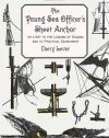 The Young Sea Officer's Sheet Anchor : Or a Key to the Leading of Rigging and to Practical Seamanship