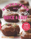 Gluten-Free on a Shoestring, Quick and Easy: 100 Recipes for the Food You Love--Fast!