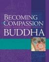 Becoming the Compassion Buddha: Tantric Mahamudra for Everyday Life