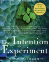 The Intention Experiment: Using Your Thoughts to Change Your Life and the World