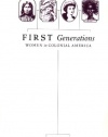 First Generations: Women in Colonial America