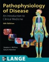 Pathophysiology of Disease An Introduction to Clinical Medicine, Sixth Edition (Lange Medical Books)