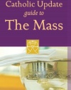 Catholic Update Guide to the Mass (Catholic Update Guides)