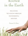 Rooted in the Earth: Reclaiming the African American Environmental Heritage