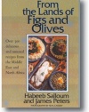 From the Lands of Figs and Olives: Over 300 Delicious and Unusual Recipes from the Middle East and North Africa