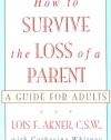 How to Survive the Loss of a Parent: A Guide For Adults