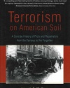 Terrorism on American Soil: A Concise History of Plots and Perpetrators from the Famous to the Forgotten