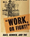 Work or Fight!: Race, Gender, and the Draft in World War One