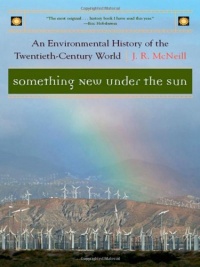 Something New Under the Sun: An Environmental History of the Twentieth-Century World (Global Century Series)