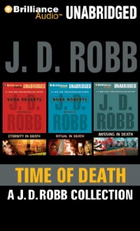 Time of Death: A J. D. Robb CD Collection: Eternity in Death, Ritual in Death, Missing in Death (In Death Series)