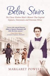 Below Stairs: The Classic Kitchen Maid's Memoir That Inspired Upstairs, Downstairs and Downton Abbey