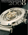 Wristwatch Annual 2008: The Catalog of Producers, Models, and Specifications