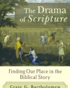 Drama of Scripture, The: Finding Our Place in the Biblical Story