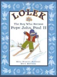 Lolek - The Boy Who Became Pope John Paul II