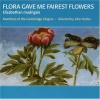 Flora Gave Me Fairest Flowers