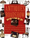 Antiques Roadshow Primer : The Introductory Guide to Antiques and Collectibles from the Most-Watched Series on PBS