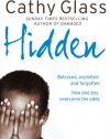 Hidden: Betrayed, Exploited and Forgotten. How One Boy Overcame the Odds.