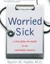 Worried Sick: A Prescription for Health in an Overtreated America (H. Eugene and Lillian Youngs Lehman SERIES)