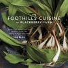 The Foothills Cuisine of Blackberry Farm: Recipes and Wisdom from Our Artisans, Chefs, and Smoky Mountain Ancestors