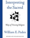 Interpreting The Sacred: Ways of Viewing Religion