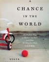 A Chance in the World: An Orphan Boy, a Mysterious Past, and How He Found a Place Called Home