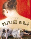 The Painted Girls: A Novel