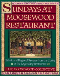 Sundays at Moosewood Restaurant: Ethnic and Regional Recipes from the Cooks at the Legendary Restaurant (Cookery)