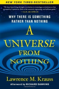 A Universe from Nothing: Why There Is Something Rather than Nothing