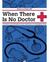 When There Is No Doctor: Preventive and Emergency Healthcare in Challenging Times (Process Self-reliance Series)