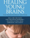 Healing Young Brains: The Neurofeedback Solution