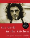 The Devil in the Kitchen: Sex, Pain, Madness, and the Making of a Great Chef