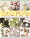 Cake Pops: Little Cakes, Bite-sized Cookies, Sweets and Party Treats on Sticks