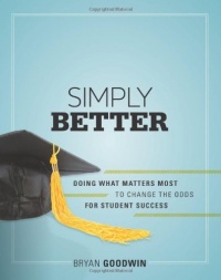 Simply Better: Doing What Matters Most to Change the Odds for Student Success