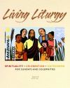 Living Liturgy: Spirituality, Celebration, and Catechesis for Sundays and Solemnities, Year B (2012)