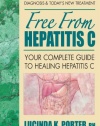 Free from Hepatitis C: Your Complete Guide to Healing Hepatitis C