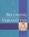 Becoming Vajrasattva: The Tantric Path of Purification