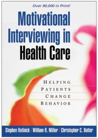 Motivational Interviewing in Health Care: Helping Patients Change Behavior (Applications of Motivational Interviewing)