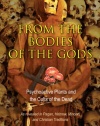 From the Bodies of the Gods: Psychoactive Plants and the Cults of the Dead