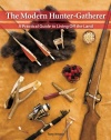 The Modern Hunter-Gatherer: A Practical Guide To Living Off The Land